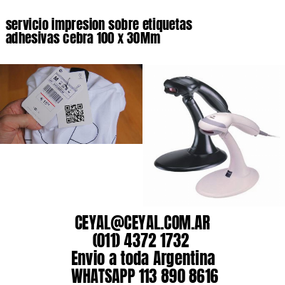 servicio impresion sobre etiquetas adhesivas cebra 100 x 30Mm