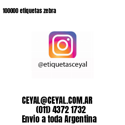 100000 etiquetas zebra