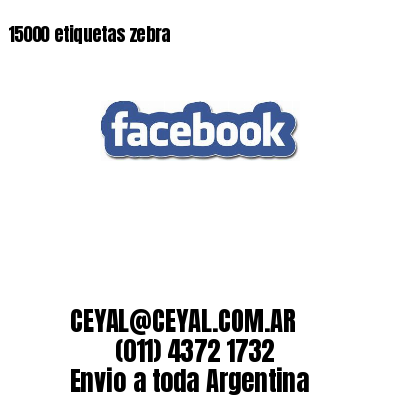 15000 etiquetas zebra