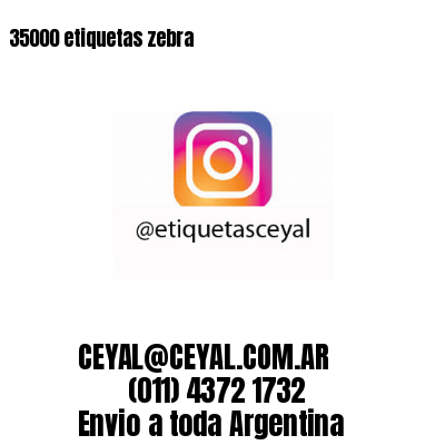 35000 etiquetas zebra