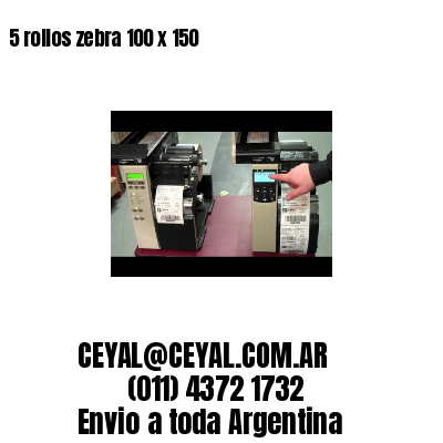 5 rollos zebra 100 x 150