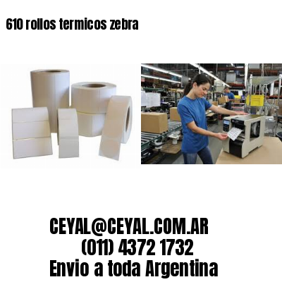 610 rollos termicos zebra