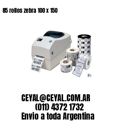 85 rollos zebra 100 x 150