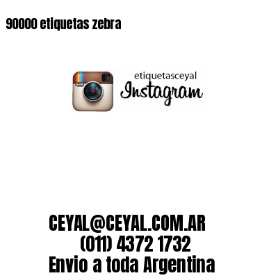 90000 etiquetas zebra