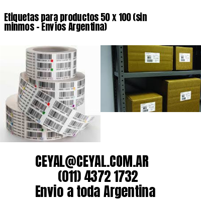 Etiquetas para productos 50 x 100 (sin minmos – Envíos Argentina)