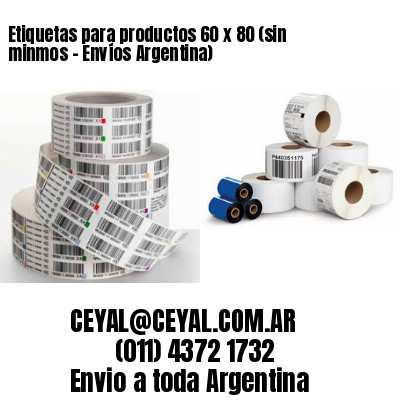 Etiquetas para productos 60 x 80 (sin minmos – Envíos Argentina)