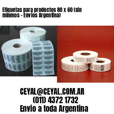 Etiquetas para productos 80 x 60 (sin minmos – Envíos Argentina)