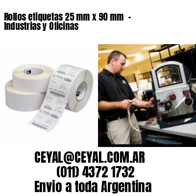 Rollos etiquetas 25 mm x 90 mm  – Industrias y Oficinas