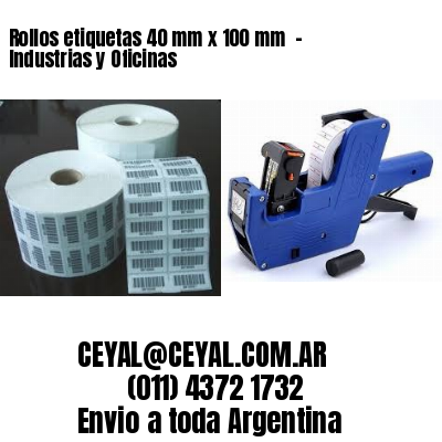 Rollos etiquetas 40 mm x 100 mm  – Industrias y Oficinas