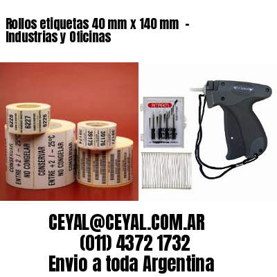 Rollos etiquetas 40 mm x 140 mm  – Industrias y Oficinas