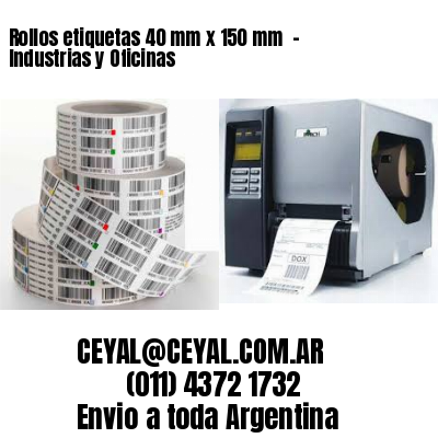 Rollos etiquetas 40 mm x 150 mm  – Industrias y Oficinas
