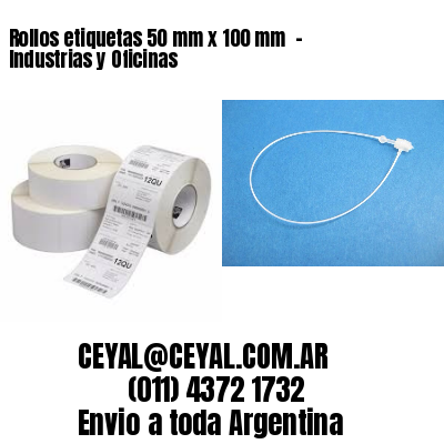 Rollos etiquetas 50 mm x 100 mm  – Industrias y Oficinas