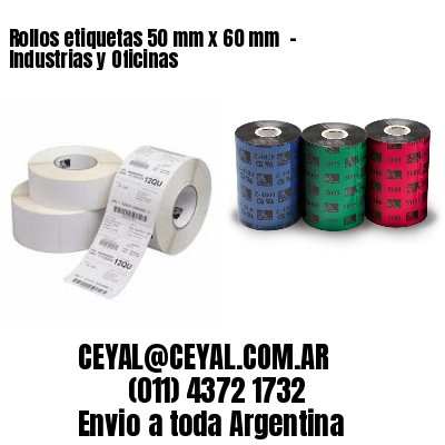 Rollos etiquetas 50 mm x 60 mm  – Industrias y Oficinas