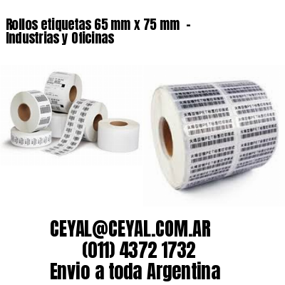 Rollos etiquetas 65 mm x 75 mm  – Industrias y Oficinas
