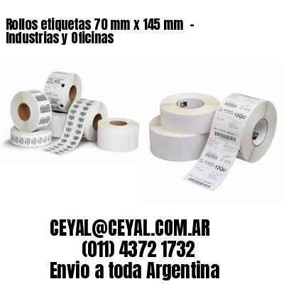 Rollos etiquetas 70 mm x 145 mm  – Industrias y Oficinas