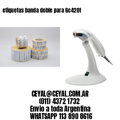 etiquetas banda doble para Gc420t