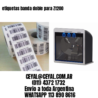 etiquetas banda doble para Zt200