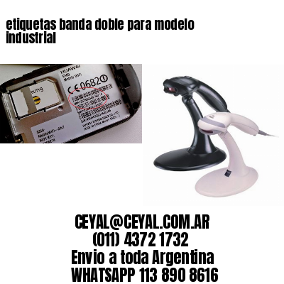 etiquetas banda doble para modelo industrial