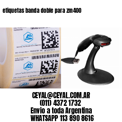 etiquetas banda doble para zm400