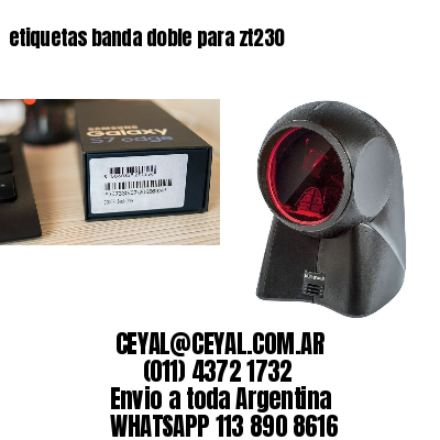etiquetas banda doble para zt230