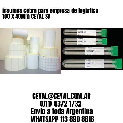 insumos cebra para empresa de logistica 100 x 40Mm CEYAL SA