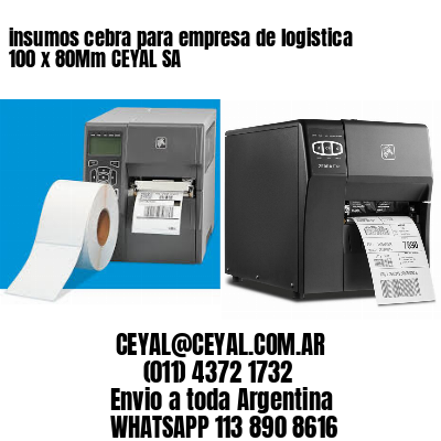 insumos cebra para empresa de logistica 100 x 80Mm CEYAL SA