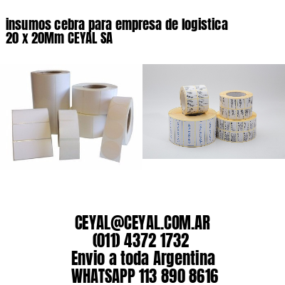 insumos cebra para empresa de logistica 20 x 20Mm CEYAL SA