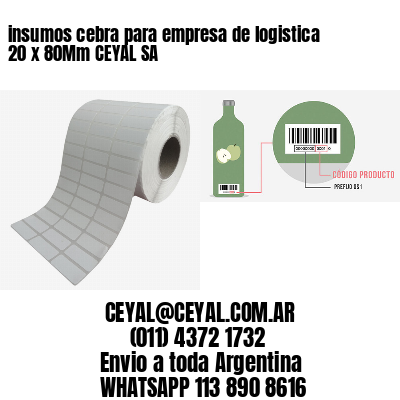 insumos cebra para empresa de logistica 20 x 80Mm CEYAL SA