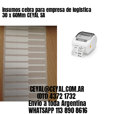 insumos cebra para empresa de logistica 30 x 60Mm CEYAL SA