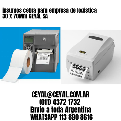 insumos cebra para empresa de logistica 30 x 70Mm CEYAL SA