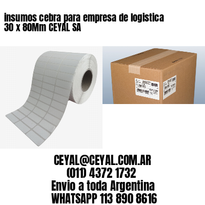 insumos cebra para empresa de logistica 30 x 80Mm CEYAL SA