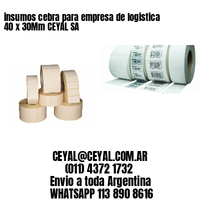 insumos cebra para empresa de logistica 40 x 30Mm CEYAL SA