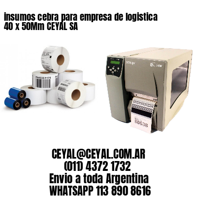 insumos cebra para empresa de logistica 40 x 50Mm CEYAL SA