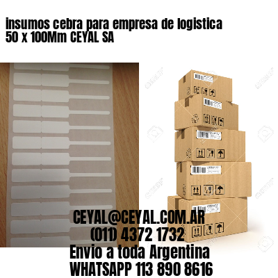 insumos cebra para empresa de logistica 50 x 100Mm CEYAL SA