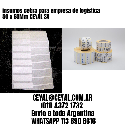 insumos cebra para empresa de logistica 50 x 60Mm CEYAL SA
