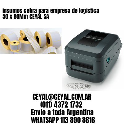insumos cebra para empresa de logistica 50 x 80Mm CEYAL SA