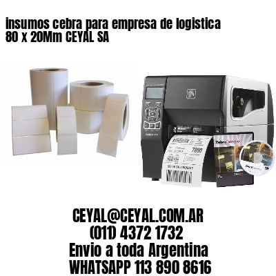 insumos cebra para empresa de logistica 80 x 20Mm CEYAL SA