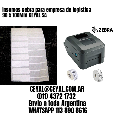 insumos cebra para empresa de logistica 90 x 100Mm CEYAL SA