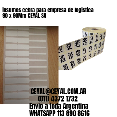 insumos cebra para empresa de logistica 90 x 90Mm CEYAL SA
