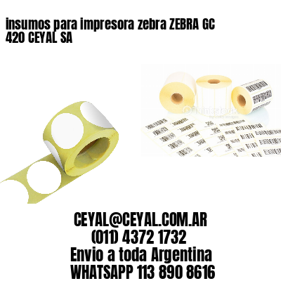 insumos para impresora zebra ZEBRA GC 420 CEYAL SA