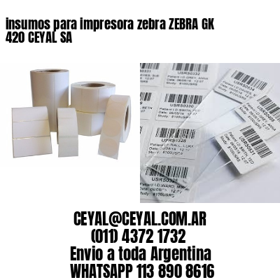 insumos para impresora zebra ZEBRA GK 420 CEYAL SA