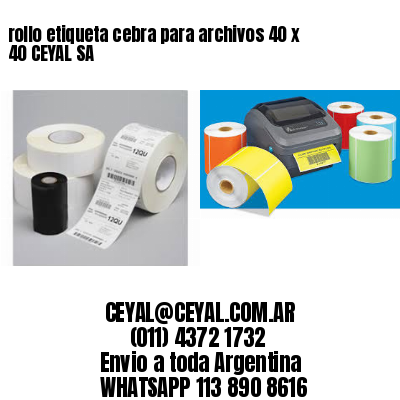 rollo etiqueta cebra para archivos 40 x 40 CEYAL SA