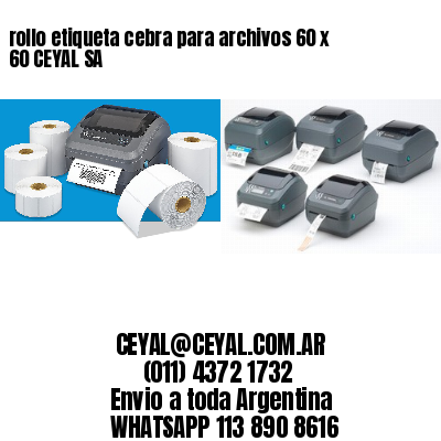rollo etiqueta cebra para archivos 60 x 60 CEYAL SA