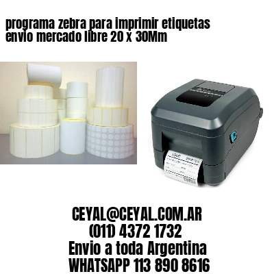 programa zebra para imprimir etiquetas envio mercado libre 20 x 30Mm