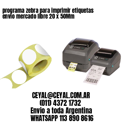 programa zebra para imprimir etiquetas envio mercado libre 20 x 50Mm