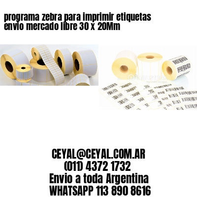 programa zebra para imprimir etiquetas envio mercado libre 30 x 20Mm