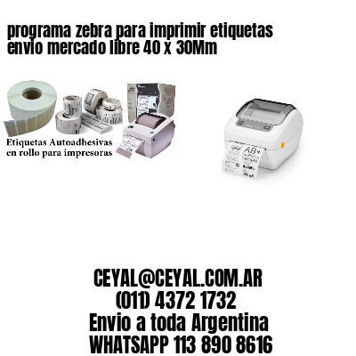 programa zebra para imprimir etiquetas envio mercado libre 40 x 30Mm