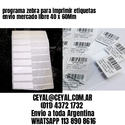 programa zebra para imprimir etiquetas envio mercado libre 40 x 60Mm