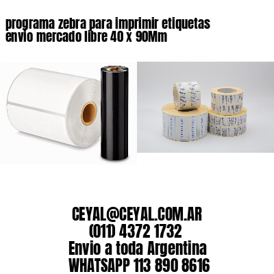 programa zebra para imprimir etiquetas envio mercado libre 40 x 90Mm