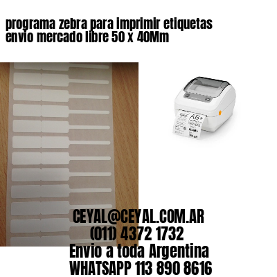programa zebra para imprimir etiquetas envio mercado libre 50 x 40Mm